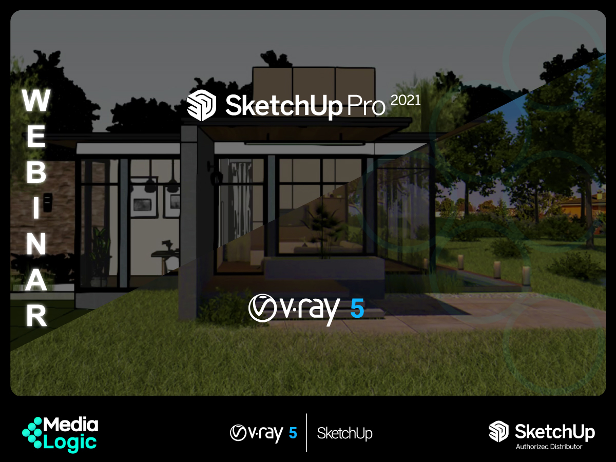 WEBINAR: The All new SketchUp Pro 2021 & V-Ray 5 For SketchUp